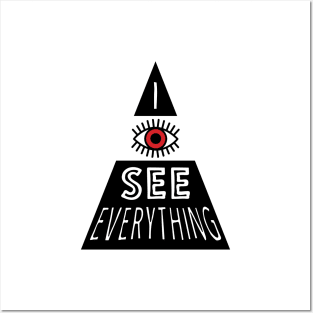 I see everything Posters and Art